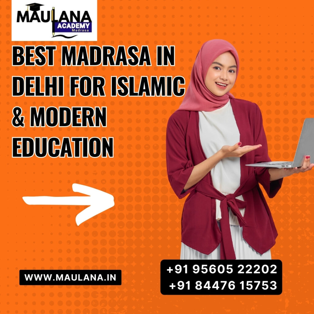 Best Madrasa in Delhi for Islamic & Modern Education