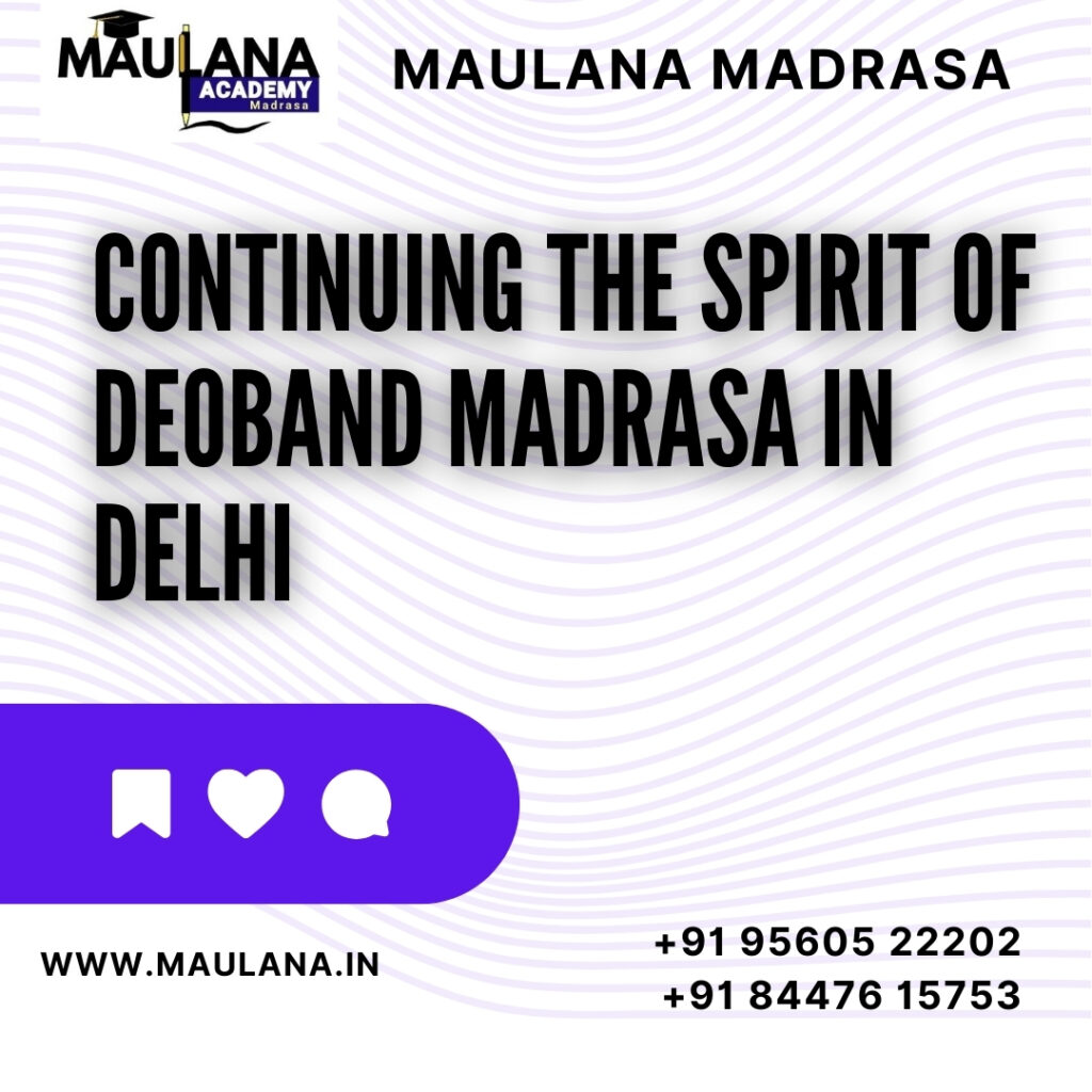 Continuing the Spirit of Deoband Madrasa in Delhi