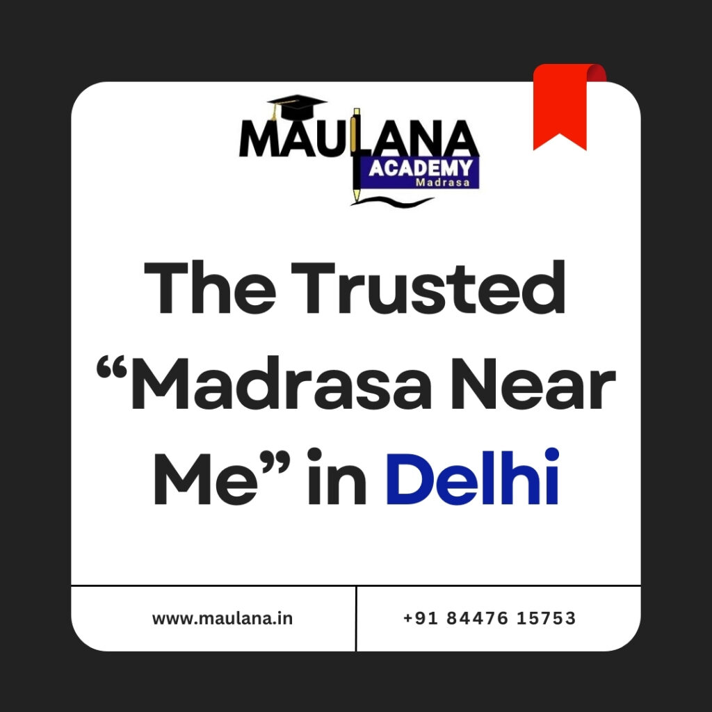 The Trusted Madrasa Near Me in Delhi
